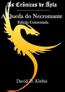 Baixar A Queda do Necromante: Edi&ccedil;&atilde;o Comentada (As Cr&ocirc;nicas de &Auml;yla Livro 1) pdf, epub, eBook