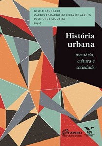 Baixar Hist&oacute;ria urbana: mem&oacute;ria, cultura e sociedade pdf, epub, eBook