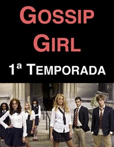 Baixar Gossip Girl: 1&ordf; Temporada pdf, epub, eBook