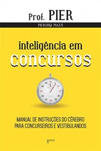 Baixar Intelig&ecirc;ncia em Concursos: Manual de Instru&ccedil;&otilde;es do C&eacute;rebro para Concurseiros e Vestibulandos pdf, epub, eBook