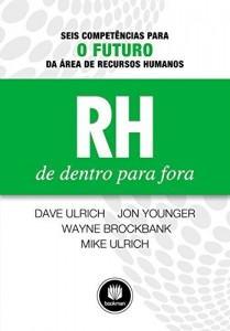 Baixar RH de Dentro para Fora: Seis Competências para o Futuro da Área de Recursos Humanos pdf, epub, eBook
