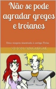 Baixar N&atilde;o se pode agradar gregos e troianos pdf, epub, eBook