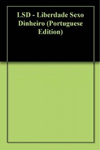 Baixar LSD – Liberdade Sexo Dinheiro pdf, epub, eBook