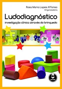 Baixar Ludodiagn&oacute;stico: Investiga&ccedil;&atilde;o Cl&iacute;nica Atrav&eacute;s do Brinquedo pdf, epub, eBook