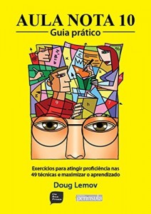 Baixar Aula nota 10 – Guia Pr&aacute;tico: Exerc&iacute;cios para atingir profici&ecirc;ncia nas 49 t&eacute;cnicas e maximizar o aprendizado pdf, epub, eBook