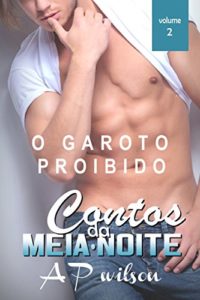 Baixar O Garoto Proibido [Contos Eróticos Vol.2] (Contos Eróticos da Meia-Noite) pdf, epub, eBook