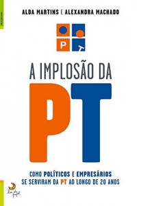 Baixar A Implos&atilde;o da PT pdf, epub, eBook