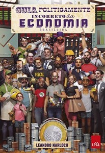 Baixar Guia politicamente incorreto da economia brasileira pdf, epub, eBook