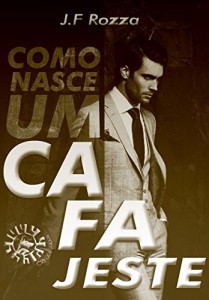 Baixar COMO NASCE UM CAFAJESTE (Diário de Um Cafajeste Livro 1) pdf, epub, eBook