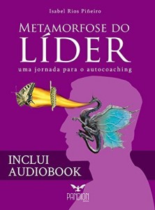 Baixar Metamorfose do Líder: Uma Jornada para o Autocoaching pdf, epub, eBook