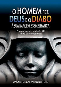 Baixar O Homem Fez Deus E O Diabo &Agrave; Sua Imagem E Semelhan&Ccedil;a pdf, epub, eBook