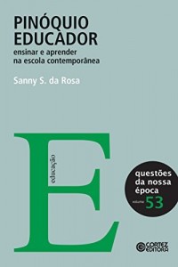 Baixar Pinóquio educador: ensinar e aprender na escola contemporânea (Questões da nossa época Livro 53) pdf, epub, eBook