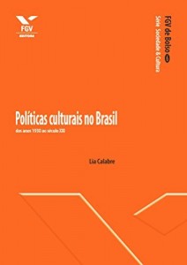 Baixar Pol&iacute;ticas culturais no Brasil: dos anos 1930 ao s&eacute;culo XXI (FGV de Bolso) pdf, epub, eBook