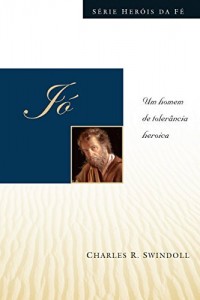 Baixar Jó – Um Homem de Tolerância Heróica pdf, epub, eBook