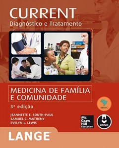 Baixar CURRENT: Medicina de Fam&iacute;lia e Comunidade – Diagn&oacute;stico e Tratamento (Lange) pdf, epub, eBook