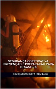 Baixar Seguran&ccedil;a Corporativa: Preven&ccedil;&atilde;o e Prepara&ccedil;&atilde;o para Desastres pdf, epub, eBook