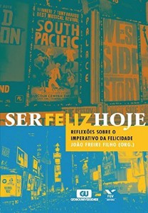 Baixar Ser feliz hoje: reflex&otilde;es sobre o imperativo da felicidade pdf, epub, eBook