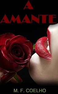 Baixar A Amante: Uma Hist&oacute;ria baseada em fatos reais pdf, epub, eBook