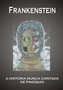 Baixar Frankenstein: A história nunca contada de Pinóquio pdf, epub, eBook