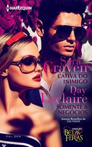 Baixar Cativa do Inimigo & Somente a Neg&oacute;cios – Harlequin Cole&ccedil;&atilde;o Belas & Feras Ed.002 pdf, epub, eBook