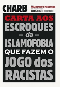 Baixar Carta aos escroques da islamofobia que fazem o jogo dos racistas pdf, epub, eBook