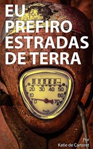 Baixar Eu Prefiro Estradas de Terra pdf, epub, eBook
