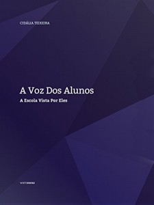 Baixar A Voz dos Alunos: A escola vista por eles (Educa&ccedil;&atilde;o e Forma&ccedil;&atilde;o Livro 4) pdf, epub, eBook