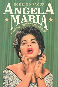Baixar Angela Maria: A eterna cantora do Brasil pdf, epub, eBook