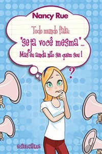 Baixar Todo mundo fala: "Seja voc&ecirc; mesma"… mas eu ainda n&atilde;o sei quem sou! pdf, epub, eBook