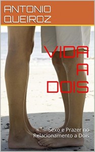 Baixar VIDA A DOIS: Sexo e Prazer no Relacionamento a Dois pdf, epub, eBook