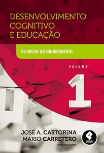 Baixar Desenvolvimento Cognitivo e Educa&ccedil;&atilde;o – Volume 1: Os In&iacute;cios do Conhecimento pdf, epub, eBook