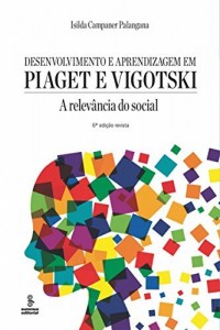 Baixar Desenvolvimento e aprendizagem em Piaget e Vigotski pdf, epub, eBook
