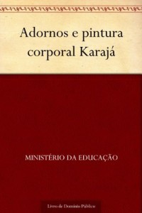 Baixar Adornos e pintura corporal Karaj&aacute; pdf, epub, eBook