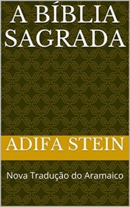 Baixar A B&iacute;blia Sagrada: Nova Tradu&ccedil;&atilde;o do Aramaico pdf, epub, eBook