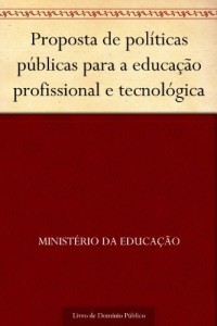 Baixar Proposta de políticas públicas para a educação profissional e tecnológica pdf, epub, eBook