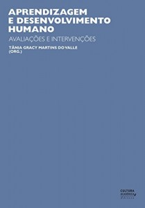 Baixar Aprendizagem e desenvolvimento humano: avalia&ccedil;&otilde;es e interven&ccedil;&otilde;es pdf, epub, eBook