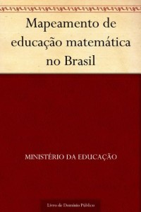 Baixar Mapeamento de educa&ccedil;&atilde;o matem&aacute;tica no Brasil pdf, epub, eBook