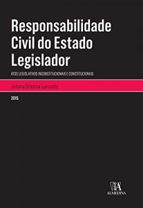 Baixar Responsabilidade Civil do Estado Legislador – atos legislativos inconstitucionais e constitucionais pdf, epub, eBook