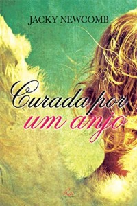 Baixar Curada por um anjo pdf, epub, eBook