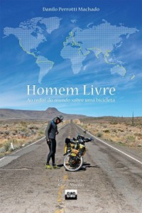 Baixar Homem livre: Ao redor do mundo sobre uma bicicleta pdf, epub, eBook