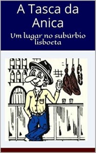 Baixar A Tasca da Anica: Um lugar no sub&uacute;rbio lisboeta pdf, epub, eBook