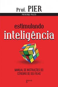 Baixar Estimulando Inteligência: Manual de Instruções do Cérebro de seu Filho pdf, epub, eBook