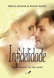 Baixar Infidelidade: Trair Nunca foi T&atilde;o Bom! pdf, epub, eBook