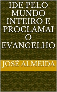 Baixar Ide e Proclamai o evangelho pdf, epub, eBook