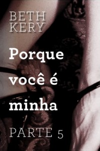 Baixar Porque voc&ecirc; &eacute; minha – Parte 5: Porque eu disse pdf, epub, eBook