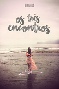 Baixar Os Tr&ecirc;s Encontros pdf, epub, eBook