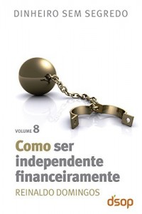 Baixar Dinheiro sem segredo – Como ser independente financeiramente pdf, epub, eBook