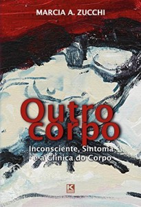 Baixar Outro corpo: Inconsciente, Sintoma e a Cl&iacute;nica do Corpo pdf, epub, eBook