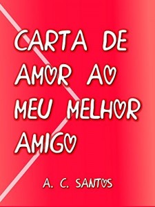 Baixar Carta de Amor ao Meu Melhor Amigo pdf, epub, eBook