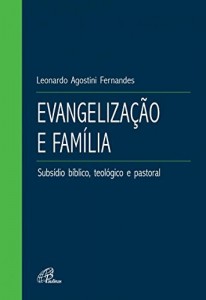 Baixar Evangeliza&ccedil;&atilde;o e fam&iacute;lia pdf, epub, eBook